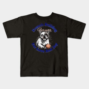 French Bulldog Forever For Love And Joy Kids T-Shirt